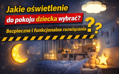Jakie oświetlenie do pokoju dziecka wybrać? Bezpieczne i funkcjonalne rozwiązania
