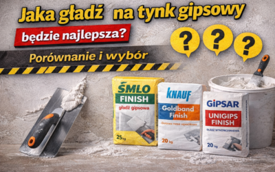 Jaka gładź na tynk gipsowy będzie najlepsza? Porównanie i wybór