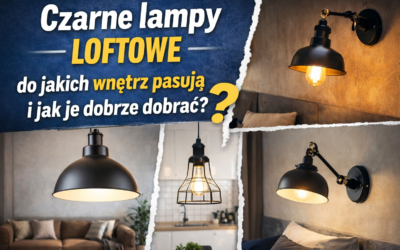 Czarne lampy loftowe – do jakich wnętrz pasują i jak je dobrze dobrać?